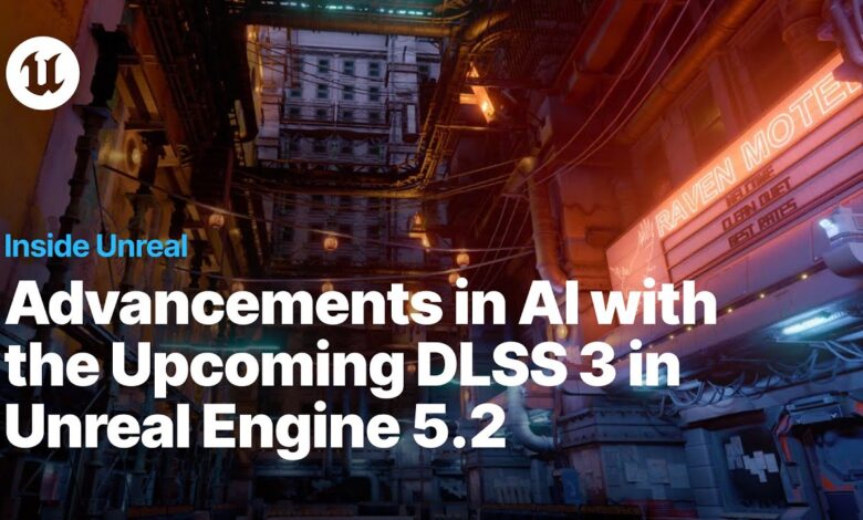 Unreal Engine 5.2, NVIDIA DLSS 3 eklentisiyle geliyor